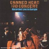 Canned Heat - '70 Concert - Recorded Live In Europe
