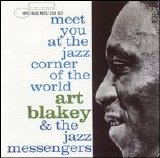 Art Blakey & The Jazz Messengers - Meet You At the Jazz Corner Of the World