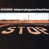 Oasis - Stop Crying Your Heart Out (Single CD)
