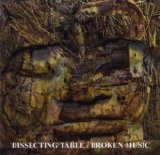 Dissecting Table - Broken Music