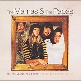 The Mamas & The Papas - All The Leaves Are Brown: The Golden Era Collection