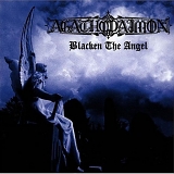 Agathodaimon - Blacken the angel