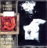 My Dying Bride - As the Flower Withers