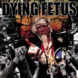 Dying Fetus - Destroy The Oposition