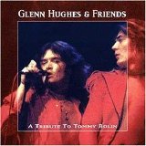 Glenn Hughes - A Tribute To Tommy Bolin