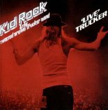 Kid Rock - 'Live' Trucker
