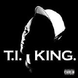 T.I. - King (Parental Advisory)