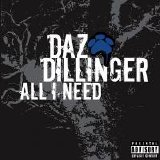 Daz Dillinger - All I Need (Parental Advisory)