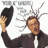 'Weird Al' Yankovic - Bad Hair Day