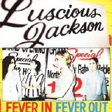 Luscious Jackson - Fever in Fever Out