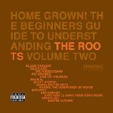 The Roots - Home Grown! The Beginner's Guide To Understanding The Roots, Vol.2 (Parental Advisory)