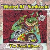 'Weird Al' Yankovic - The Food Album