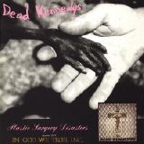 Dead Kennedys - Plastic Surgery Disasters/In God We Trust, Inc.