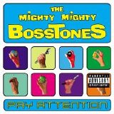 The Mighty Mighty Bosstones - Pay Attention (Parental Advisory)
