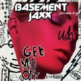 Basement Jaxx - Get Me Off