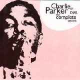 Charlie Parker - Charlie Parker On Dial: The Complete Sessions