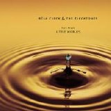 Béla Fleck & The Flecktones - Ten From Little Worlds