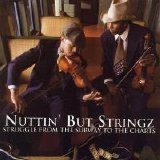 Nuttin' But Stringz - Struggle From The Subway To The Charts