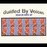 Guided By Voices - Hold On Hope EP