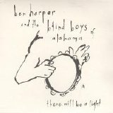 Ben Harper - There Will Be A Light