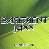 Basement Jaxx - Rendez-Vu (Radio Edit)
