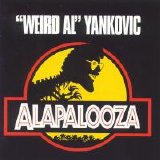 'Weird Al' Yankovic - Alapalooza