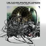 The Future Sound Of London - Teachings From The Electronic Brain