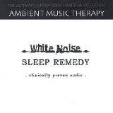 Ambient Music Therapy - White Noise Sleep Remedy