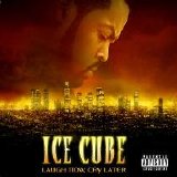 Ice Cube - Laugh Now, Cry Later (Parental Advisory)
