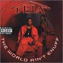 Tela - The World Aint Enuff