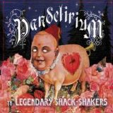 Th' Legendary Shack Shakers - Pandelirium