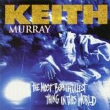 Keith Murray - The Most beautifullest Thing in This World
