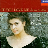 Cecilia Bartoli - If You Love Me = Se Tu M'ami (18th-century Italian Songs)