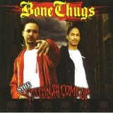 Bone Thugs-N-Harmony - Still Creepin' On Ah Come Up