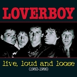 Loverboy - Live, Loud And Loose