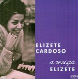 Elizeth Cardoso - A Meiga Elizeth