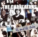 The Charlatans UK - Us and Us Only