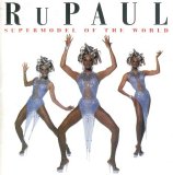 RuPaul - Supermodel of the World