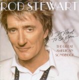 Rod Stewart - It Had to Be You... The Great American Songbook