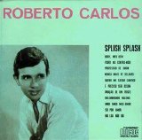 Roberto Carlos - Splish Splash