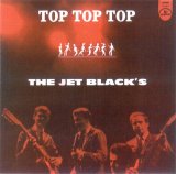 The Jet Black's - Top Top Top