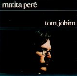 Tom Jobim - Matita Perê