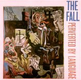 The Fall - Perverted by Language