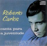 Roberto Carlos - Roberto Carlos Canta para a Juventude