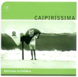 Various artists - Caipiríssima: Batucada Eletrônica