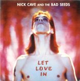 Nick Cave & The Bad Seeds - Let Love in