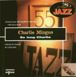 Charles Mingus - So Long Charlie