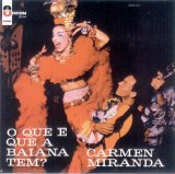 Carmen Miranda - O que É que a Baiana Tem