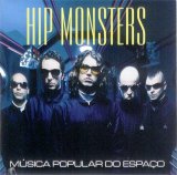 Hip Monsters - Música Popular do Espaço