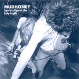 Mudhoney - Superfuzz Bigmuff plus Early Singles